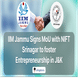 IIM Jammu Signs MoU with NIFT Srinagar to foster Entrepreneurship in Jammu and Kashmir; Check Details Here